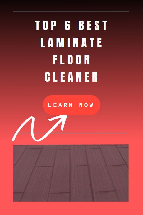 Top 6 Best Laminate Floor Cleaner