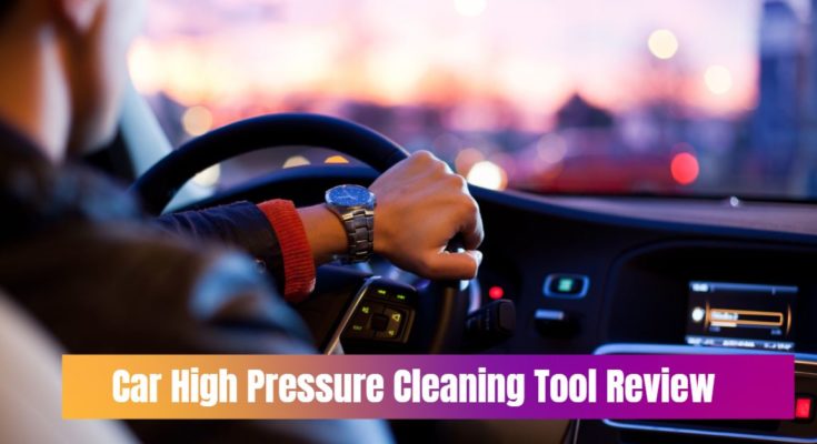 Car High Pressure Cleaning Tool Review