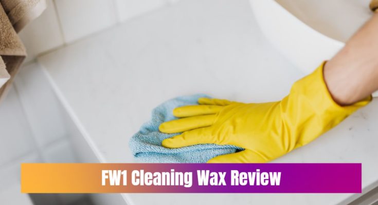 FW1 Cleaning Wax Review