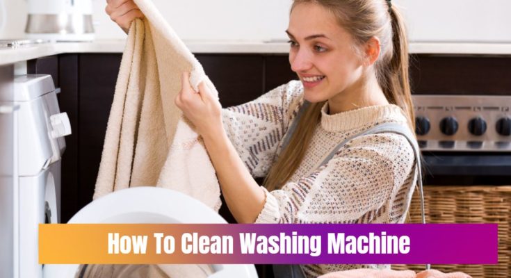 How To Clean Washing Machine