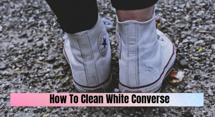 How To Clean White Converse