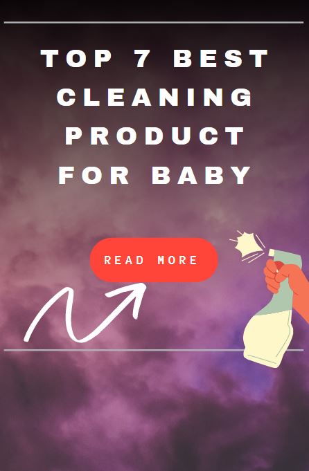 Top 7 Best Cleaning Product For Baby