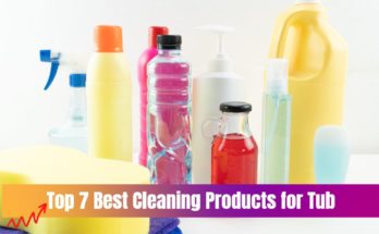 Top 7 Best Cleaning Product for Tub