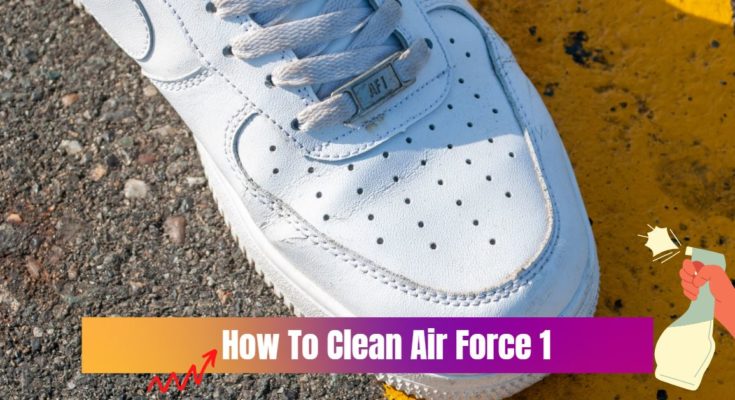 How To Clean Air Force 1