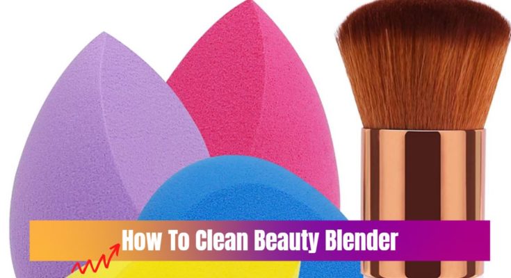 How To Clean Beauty Blender