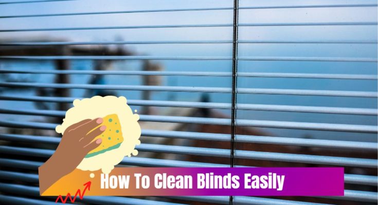 How To Clean Blinds Easily