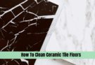 How To Clean Ceramic Tile Floors