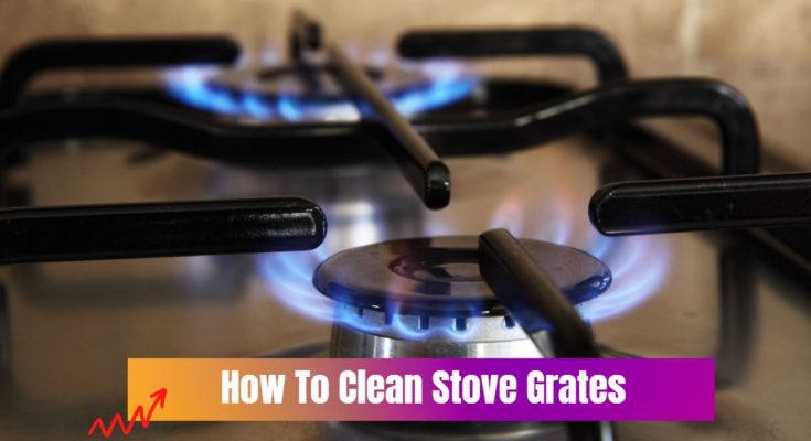 How To Clean Stove Grates