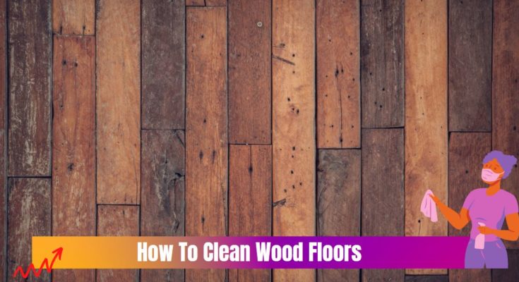 How To Clean Wood Floors