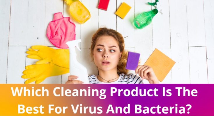 Which Cleaning Product Is The Best For Virus And Bacteria