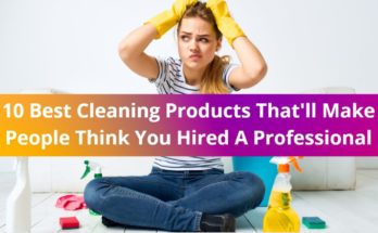 Top 10 Best Cleaning Products That'll Make People Think You Hired A Professional